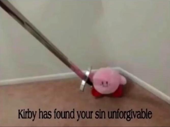 Kirby has found your sin unforgivable.